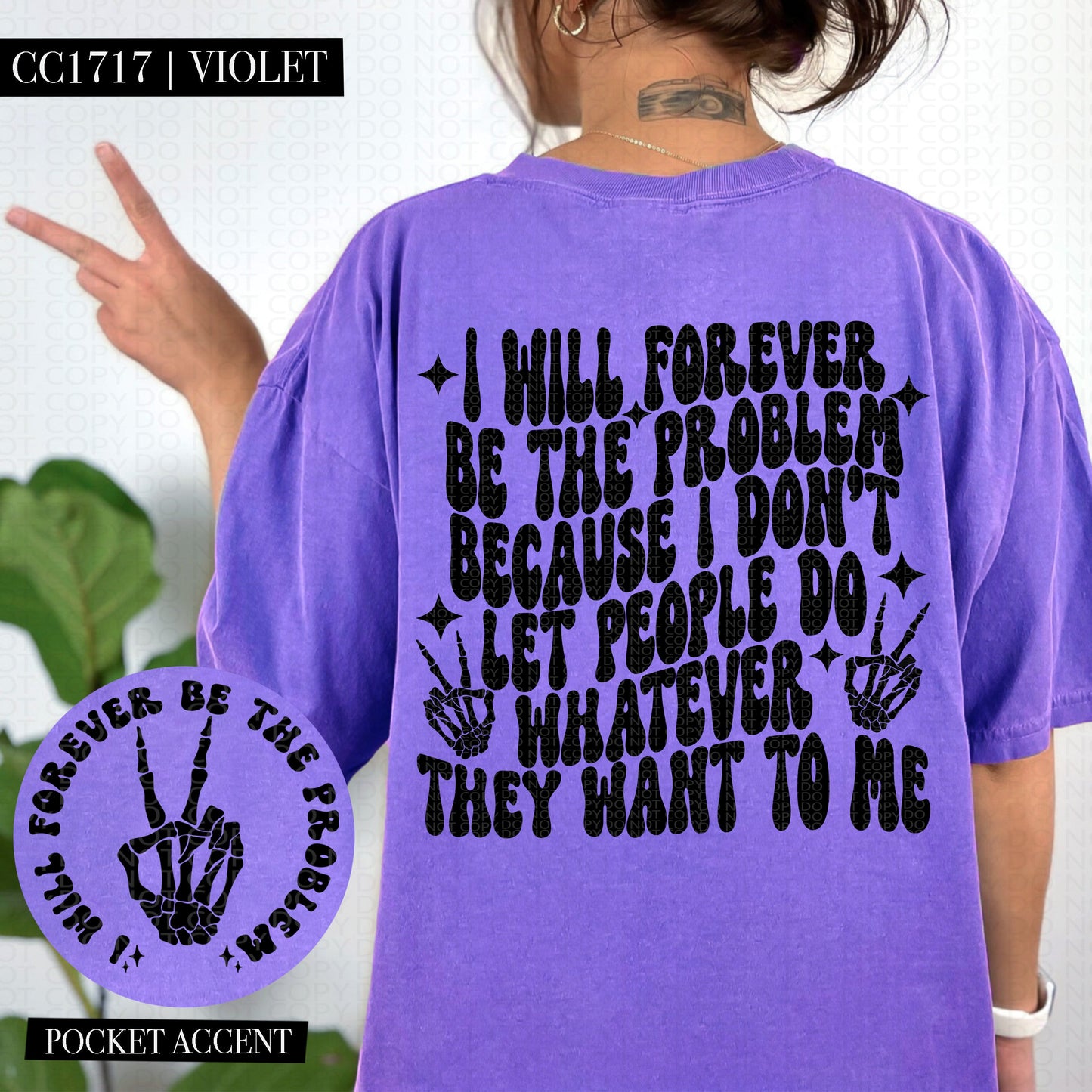 I Will Forever be the Problem | Comfort Colors t-shirt