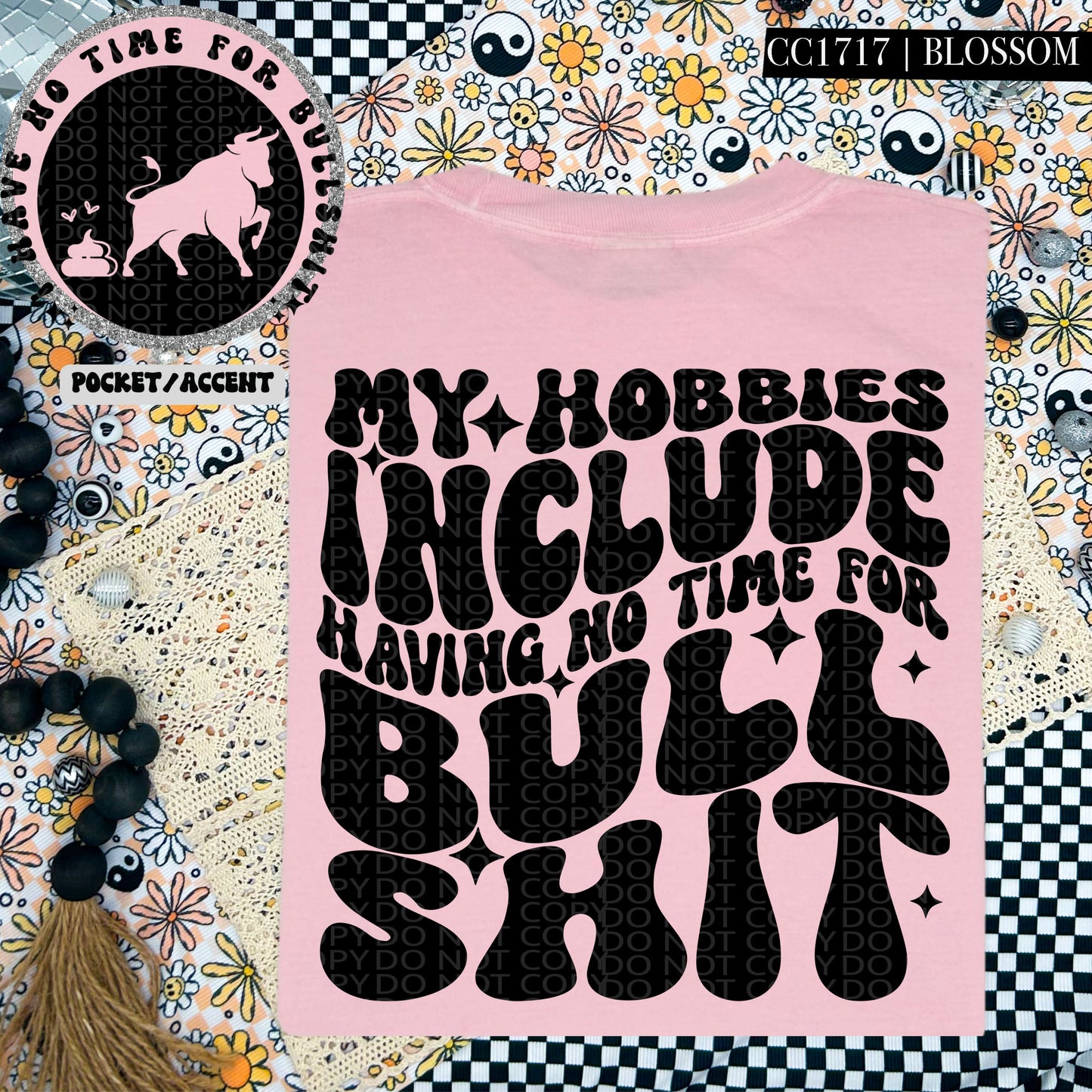 My Hobbies Include Not Having Time For Bullshit | Comfort Colors Tee