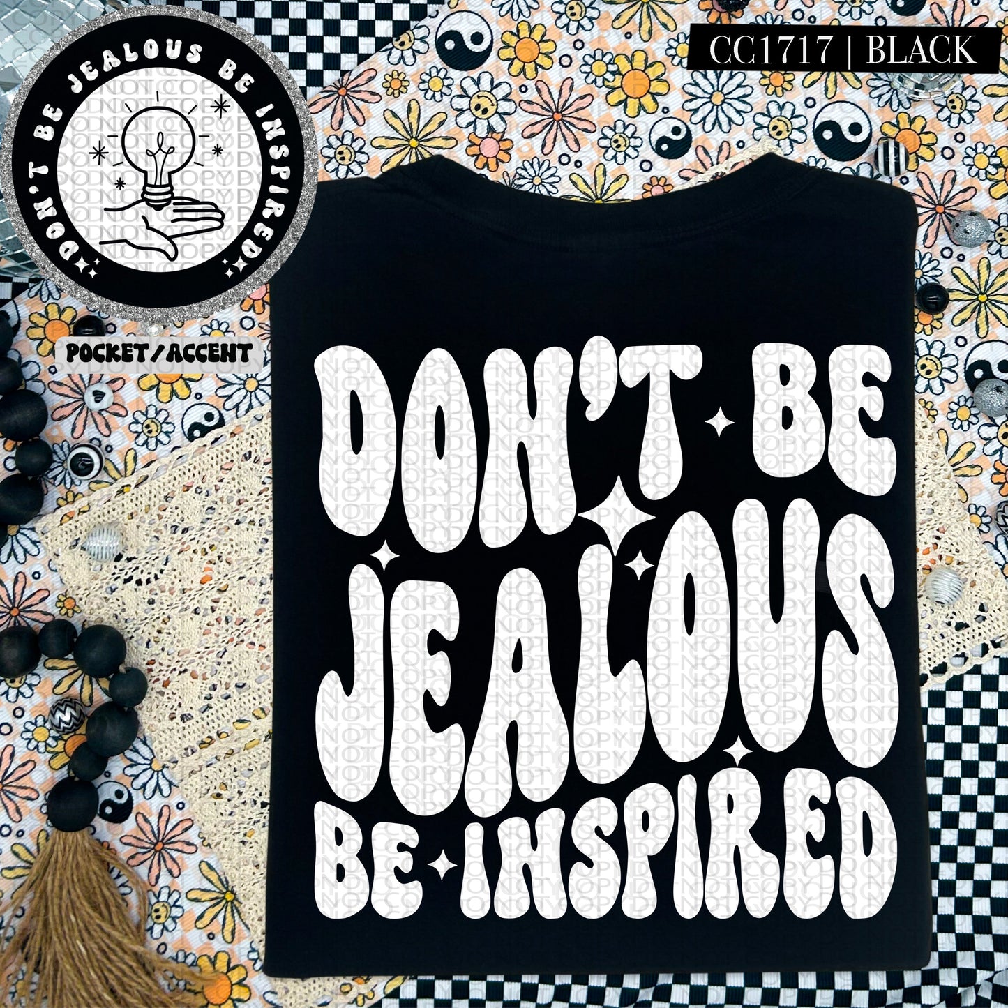 Don't Be Jealous Be Inspired | Comfort Colors Tee