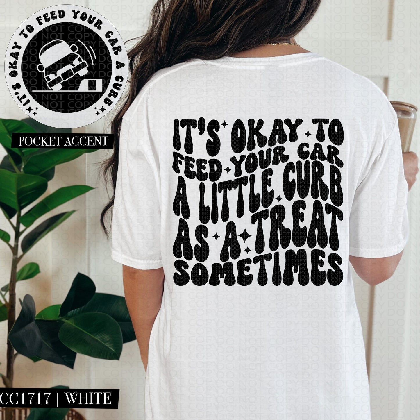 It's Okay To Feed Your Car A Little Curb | Comfort Colors Tee