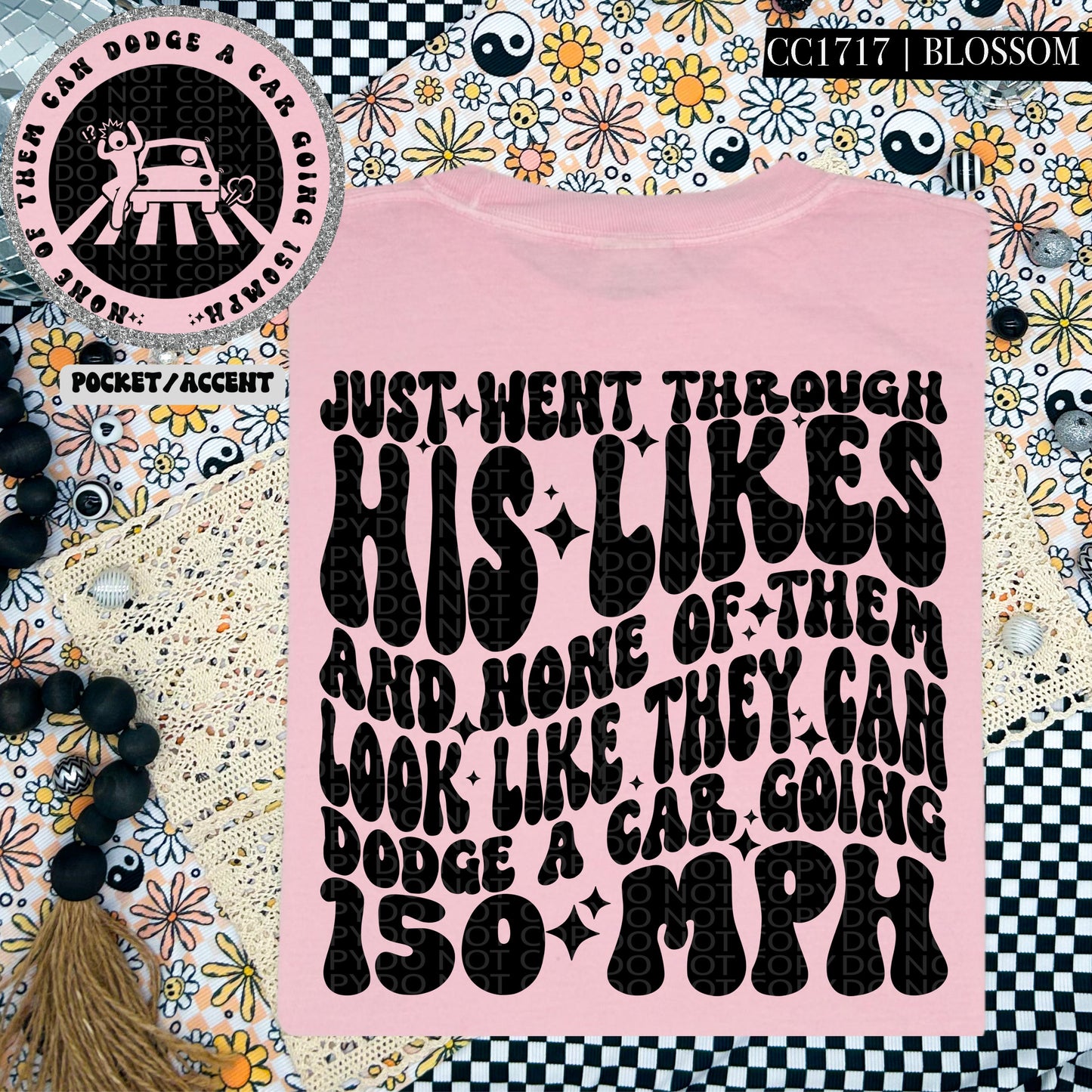 Just went through his likes and none of them look like they can dodge a car| Comfort Colors t-shirt
