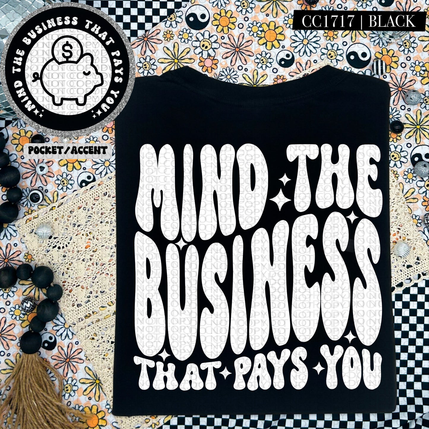 Mind The Business That Pays You | Comfort Colors Tee