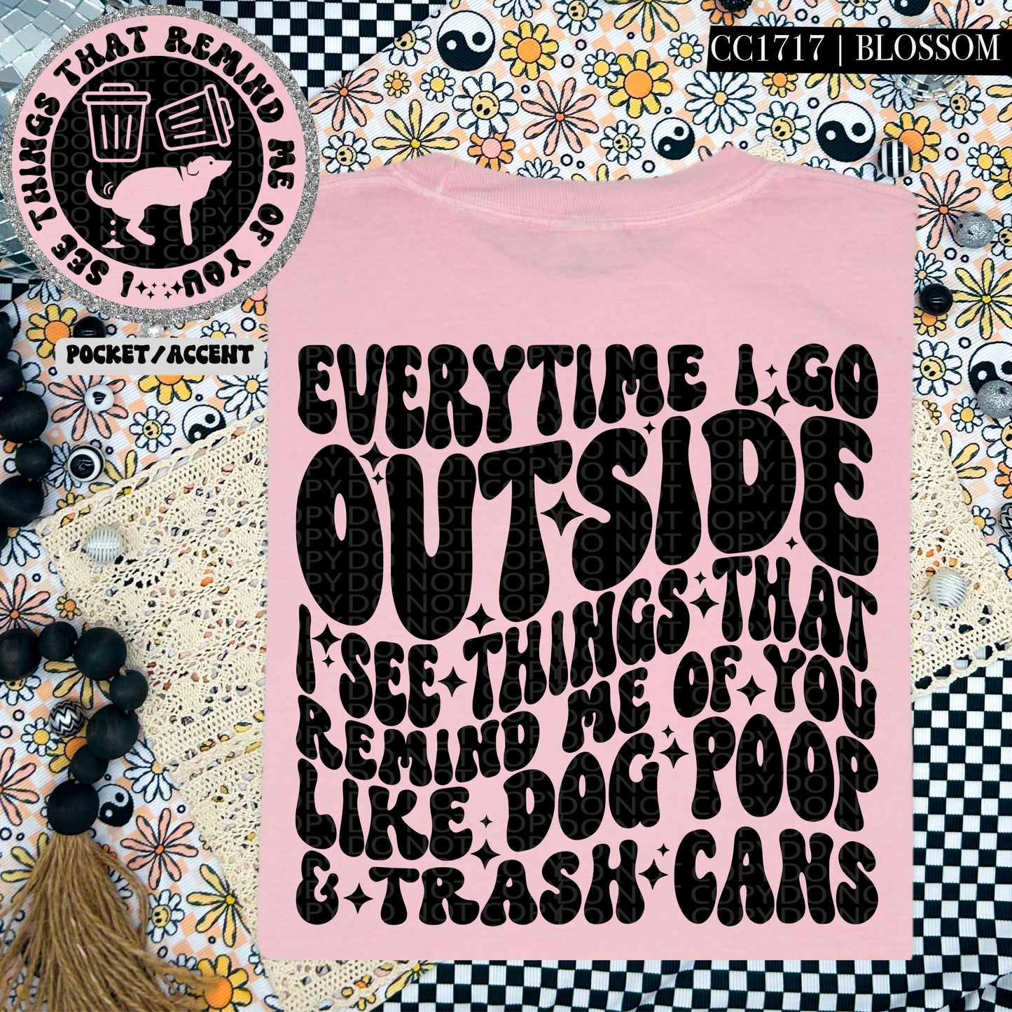 Everytime I Go Outside I See Things That Remind Me Of You Wavy Font | Comfort Colors Tee