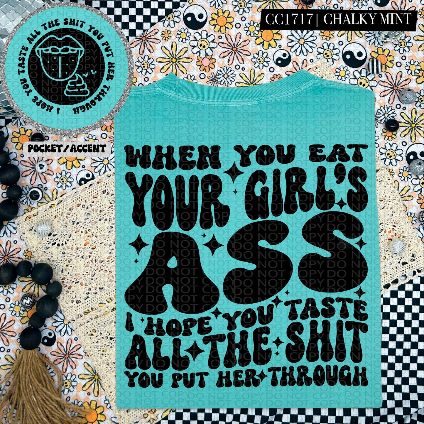 When You Eat Your Girl's Ass Wavy Font | Comfort Colors Tee