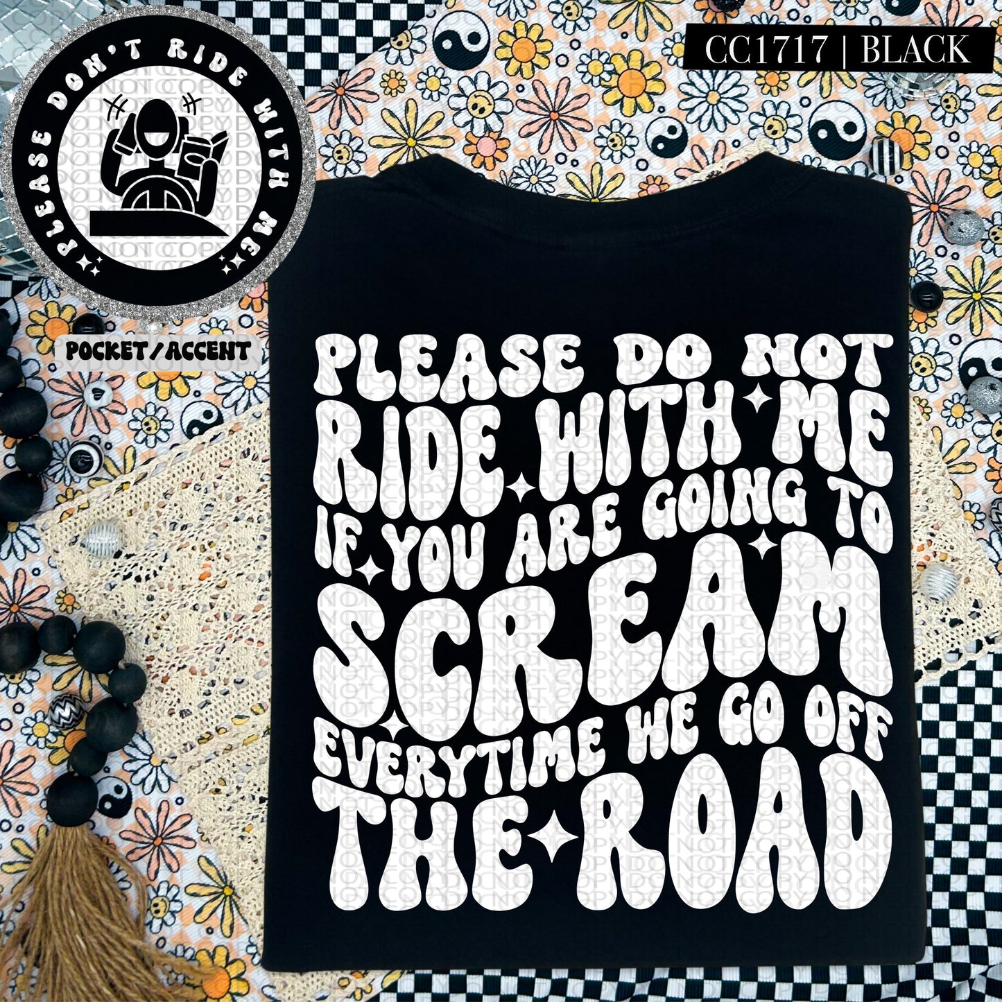 Please Do Not Ride With Me If You Are Going to Scream Every Time We Go Off The Road | Comfort Colors Tee