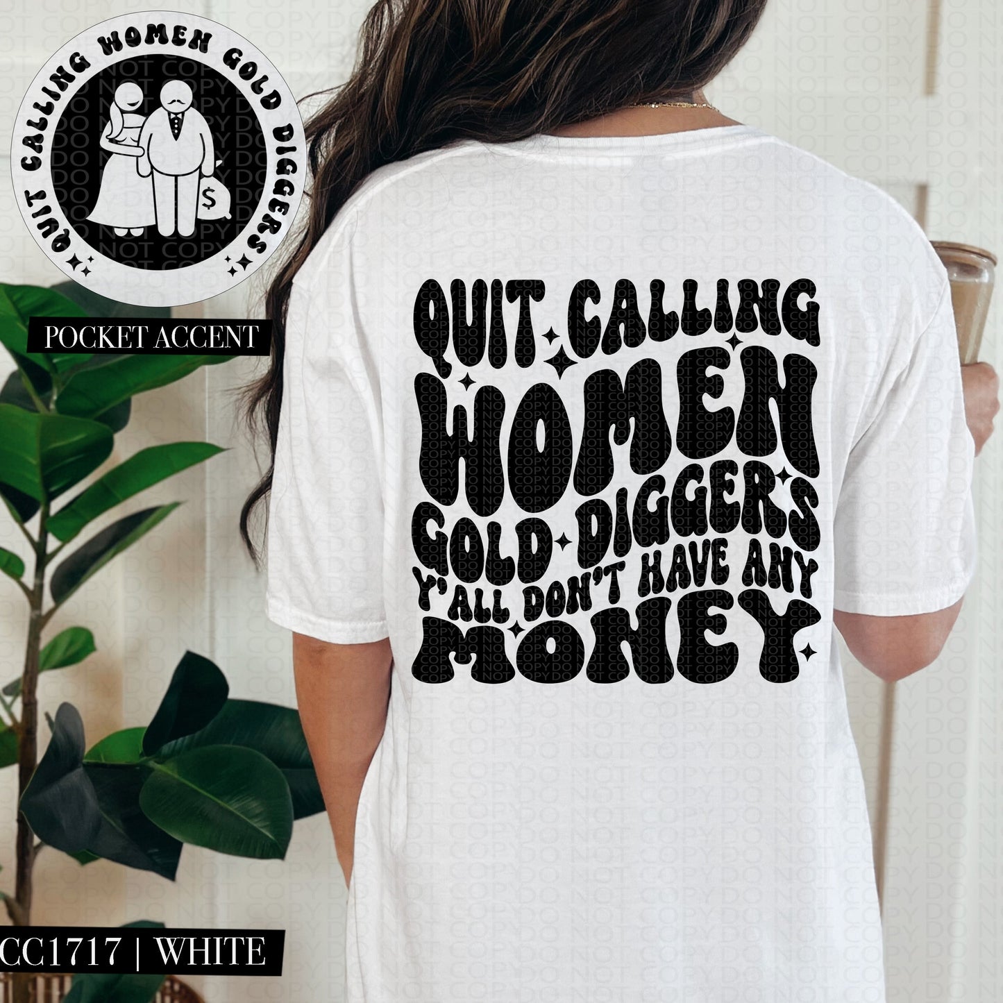 Quit Calling Women Gold Diggers Y'All Don't Have Any Money | Comfort Colors Tee