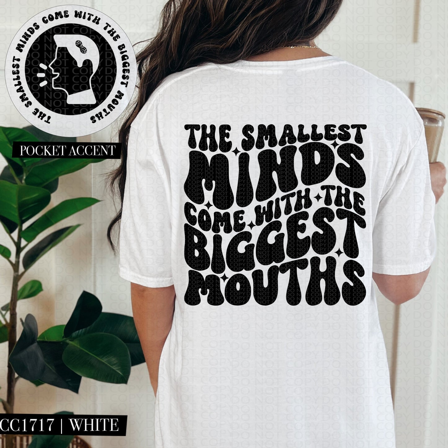 The Smallest Minds Come With the Biggest Mouths | Comfort Colors Tee