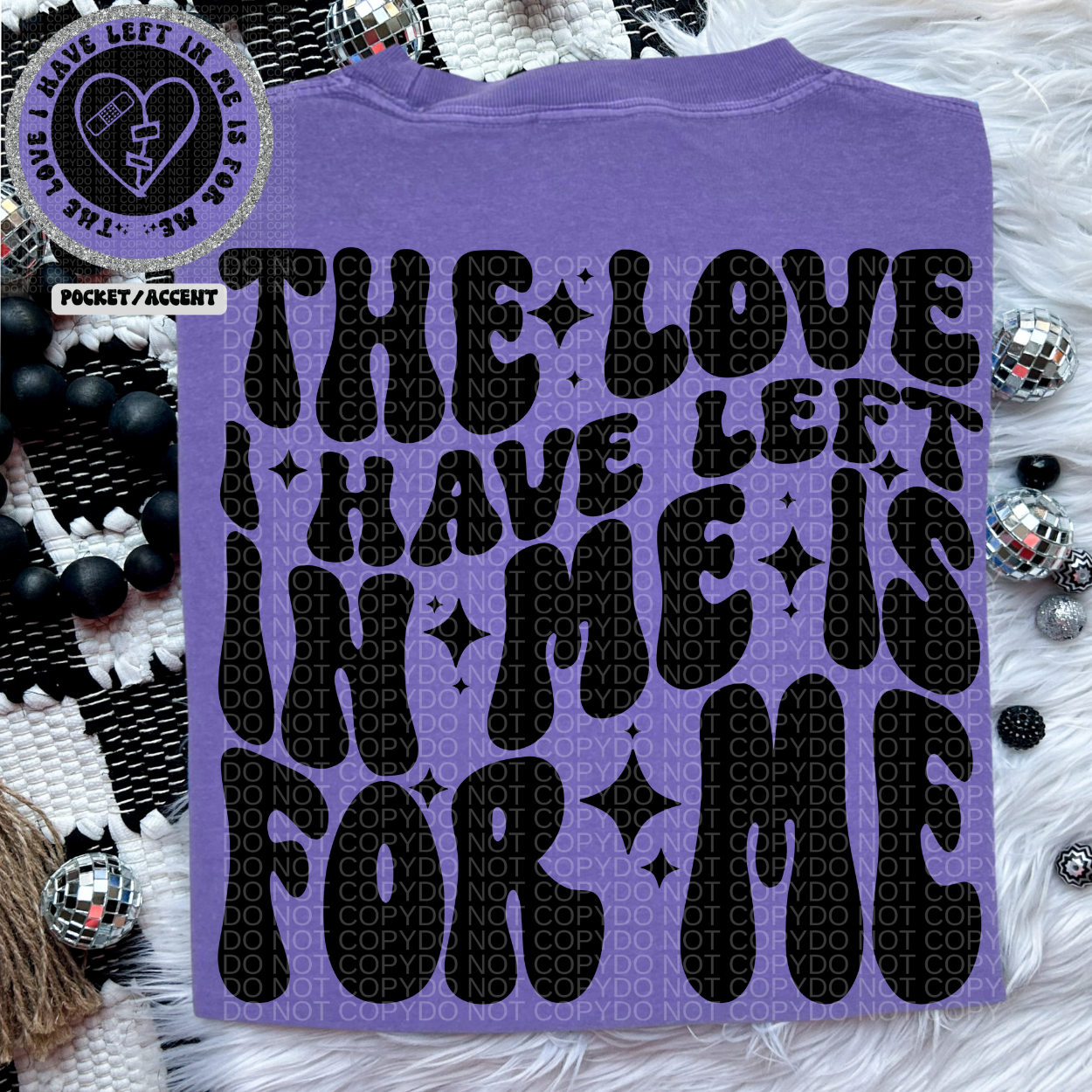 The Love I Have Left In Me Is For Me Wavy Font | Comfort Colors Tee