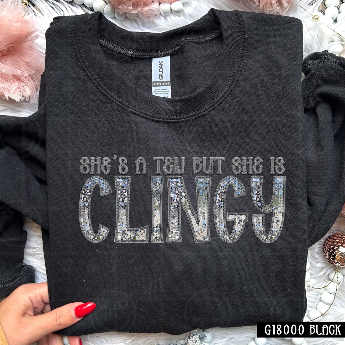 She’s a Ten But She is Clingy | Comfort Colors Tee or Gildan Crewneck Sweatshi