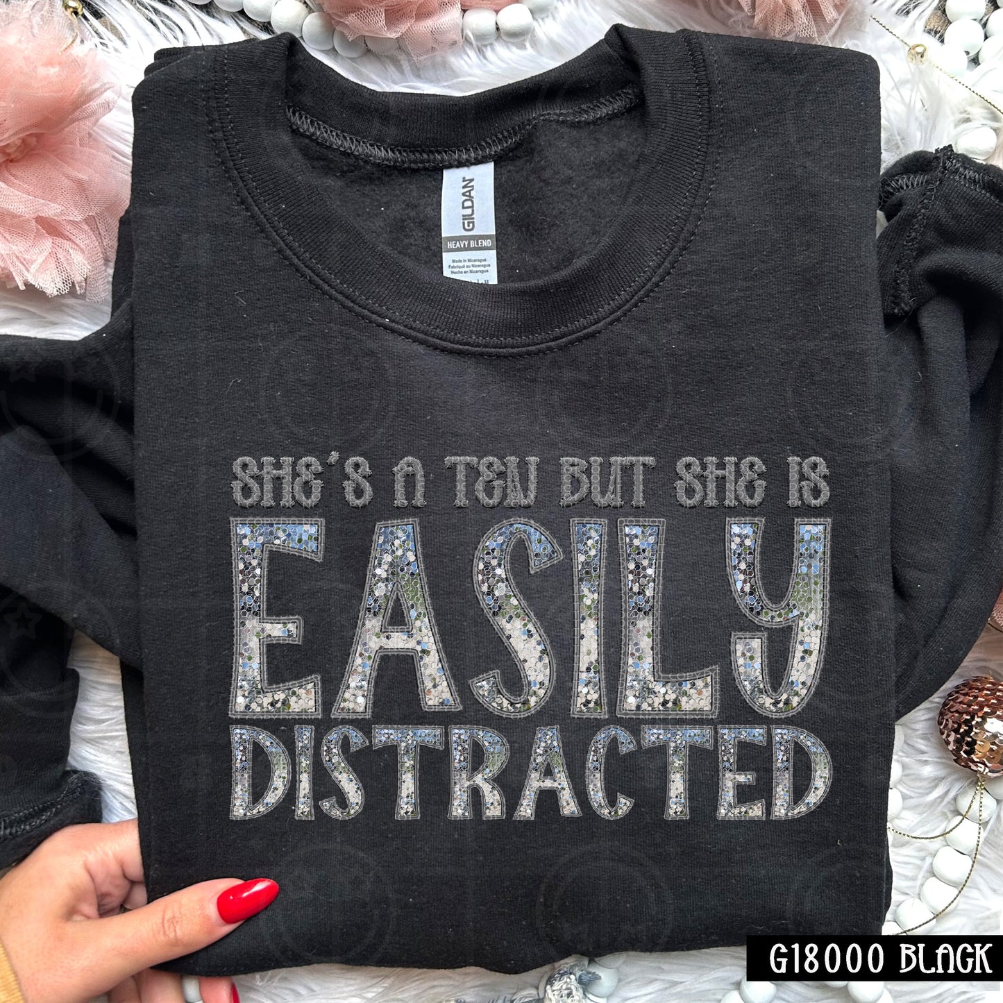 She’s a Ten But She is Easily Distracted | Comfort Colors Tee or Gildan Crewneck Sweatshir