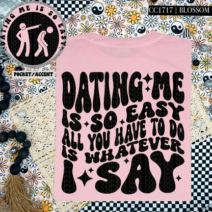 Dating Me Is So Easy | Comfort Colors Tee