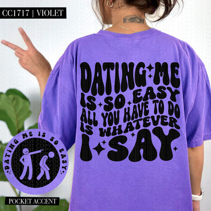 Dating Me Is So Easy | Comfort Colors Tee