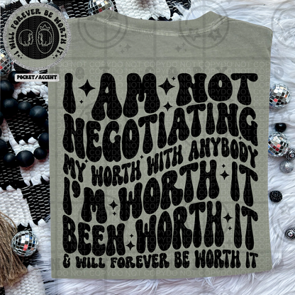I Am Not Negotiating My Worth With Anybody Wavy Font | Comfort Colors Tee