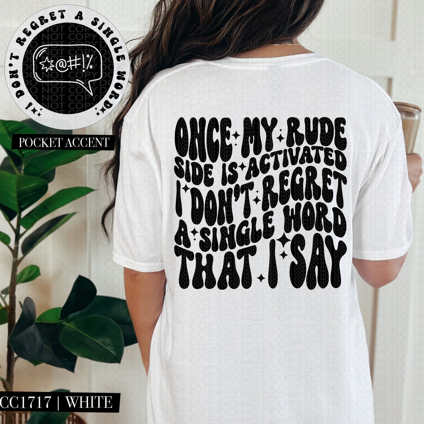 Once My Rude Side Is Activated I Don't Regret A Single Word That I Say | Comfort Colors Tee