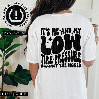 It's Me and My Low Tire Pressure Against The World | Comfort Colors Tee