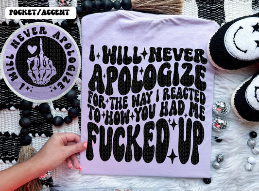 I Will Never Apologize... | Comfort Colors t-shirt
