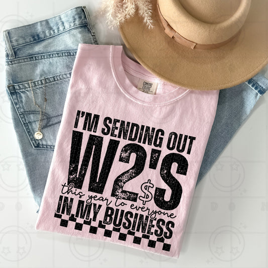 I'm Sending Out W2s Black Ink | Comfort Colors Tee or Gildan Crewneck Sweatshirt