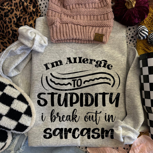 I'm Allergic to Stupidity | Comfort Colors Tee or Gildan Crewneck Sweatshirt