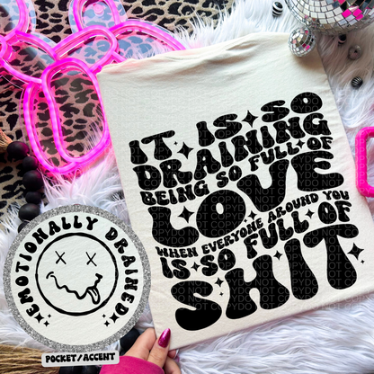 It Is So Draining Being So Full Of Love Wavy Font | Comfort Colors Tee