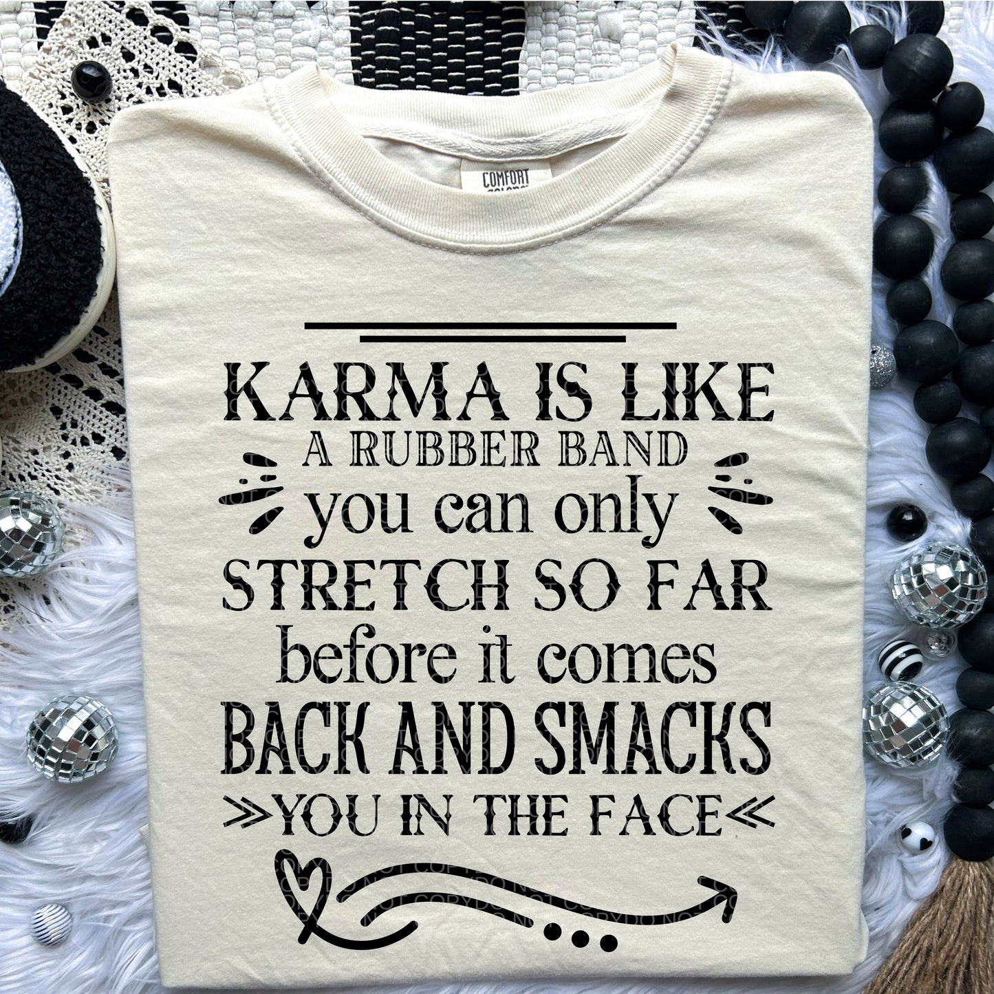 Karma is Like A Rubber Band | Comfort Colors Tee or Gildan Crewneck Sweatshirt