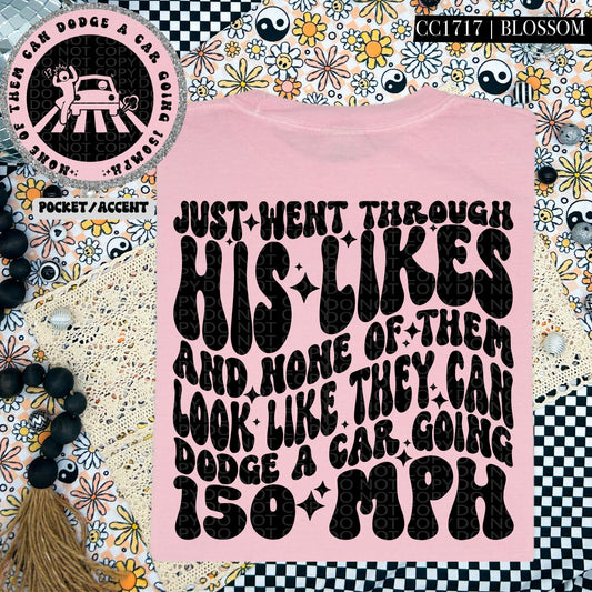 Just went through his likes and none of them look like they can dodge a car| Comfort Colors t-shirt