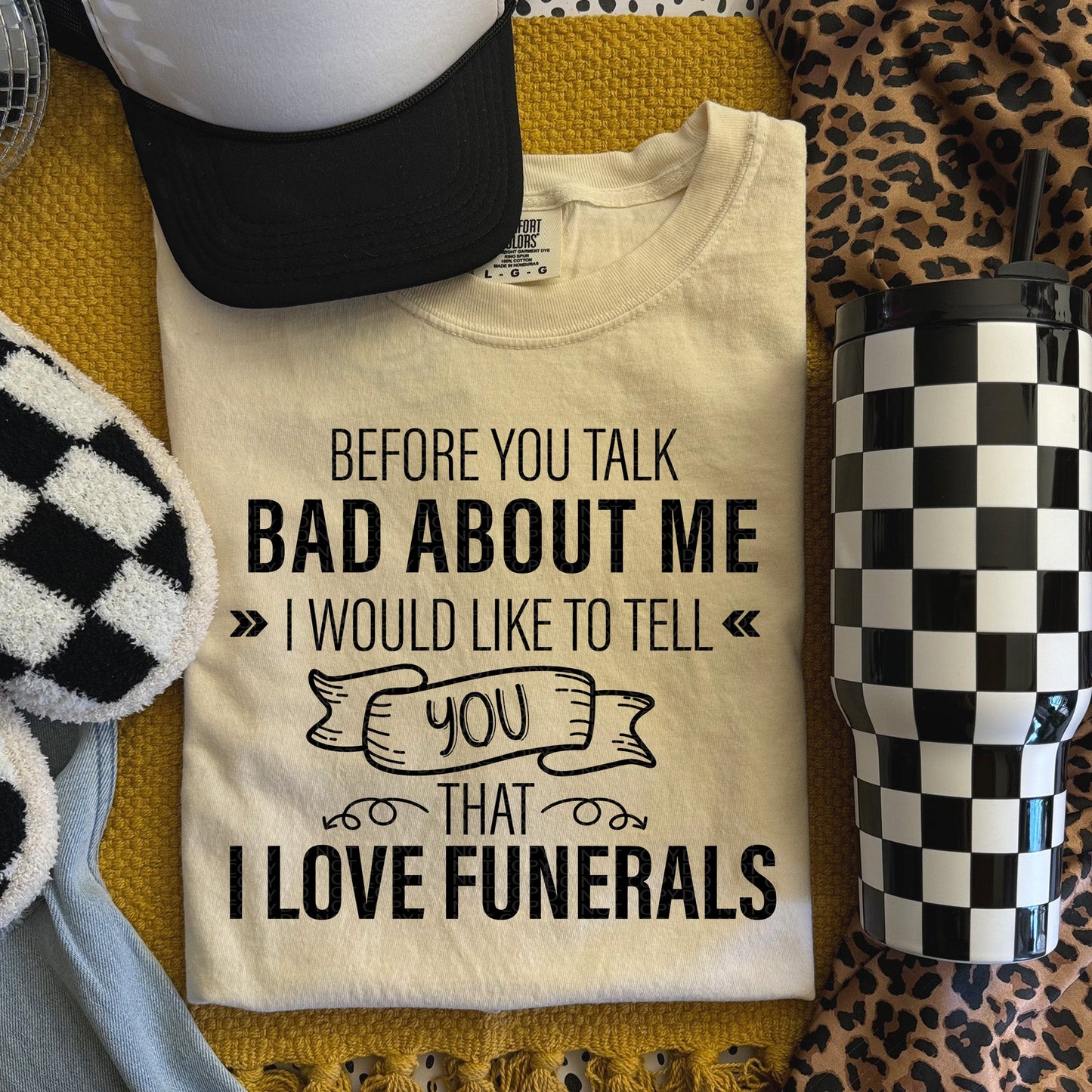 Before You Talk Bad About Me | Comfort Colors Tee or Gildan Crewneck Sweatshirt