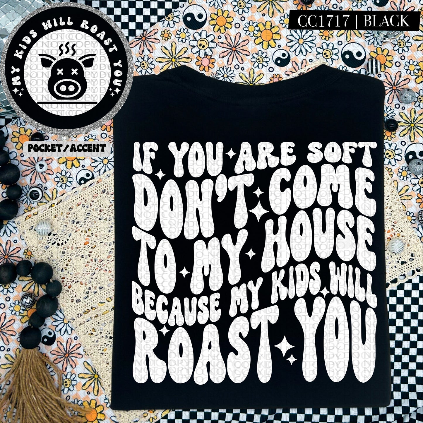 If You Are Soft Don't Come To My House | Comfort Colors Tee