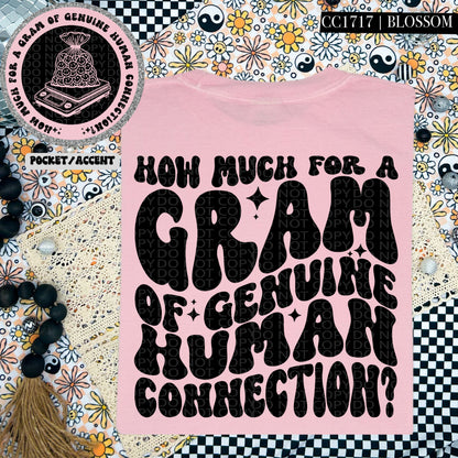 How Much For A Gram Of Genuine Human Connection Wavy Font | Comfort Colors Tee