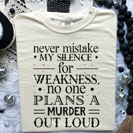 Never Mistake My Silence for Weakness | Comfort Colors Tee or Gildan Crewneck Sweatshirt