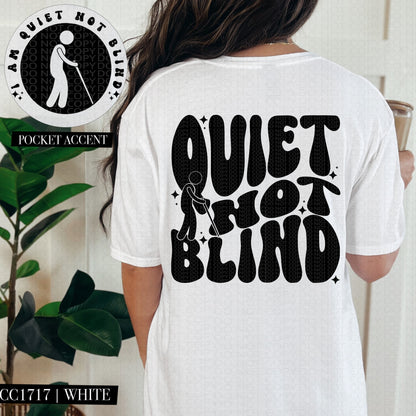 Quiet Not Blind  | Comfort Colors Tee