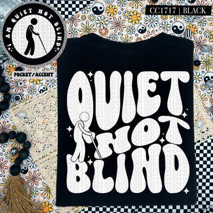 Quiet Not Blind  | Comfort Colors Tee