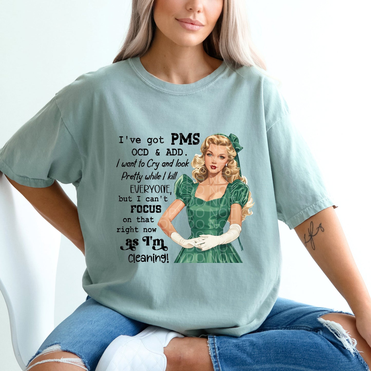 I've Got PMS, OCD, and ADD | Comfort Colors Tee or Gildan Crewneck Sweatshirt