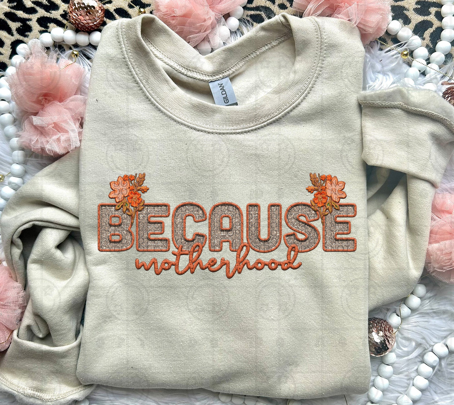 Because Motherhood | Comfort Colors Tee or Gildan Crewneck Sweatshirt