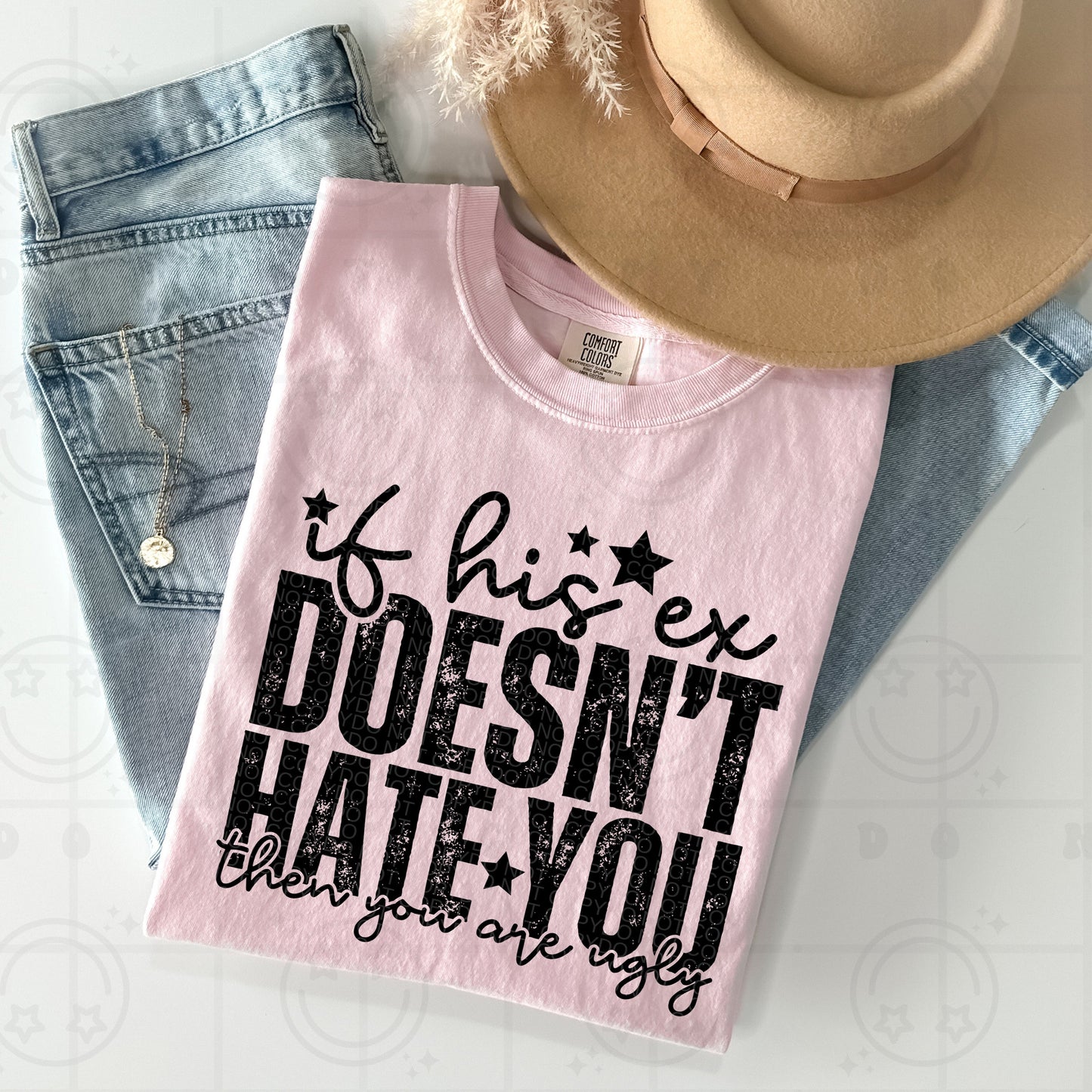 If His Ex Doesn't Hate You Black Ink | Comfort Colors Tee or Gildan Crewneck Sweatshirt