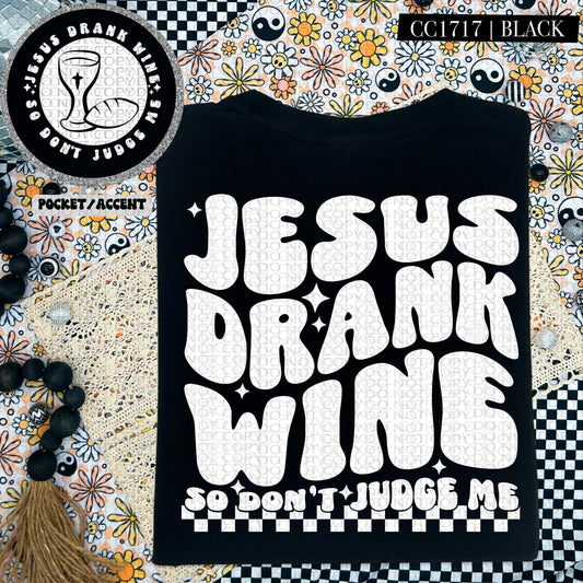 Jesus Drank Wine So Don't Judge Me | Comfort Colors Tee