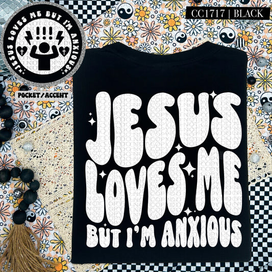 Jesus Loves Me But I'm Anxious | Comfort Colors Tee