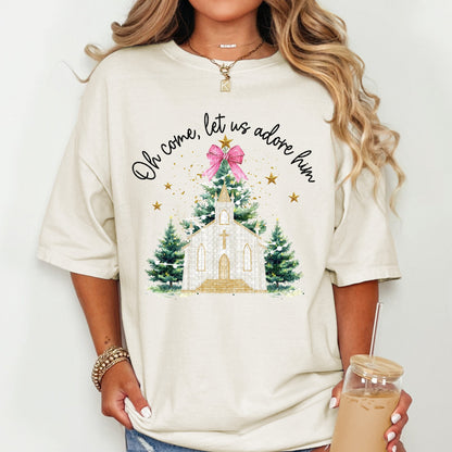 Oh Come Let Us Adore Him Church | Comfort Colors Tee or Gildan Crewneck Sweatshirt