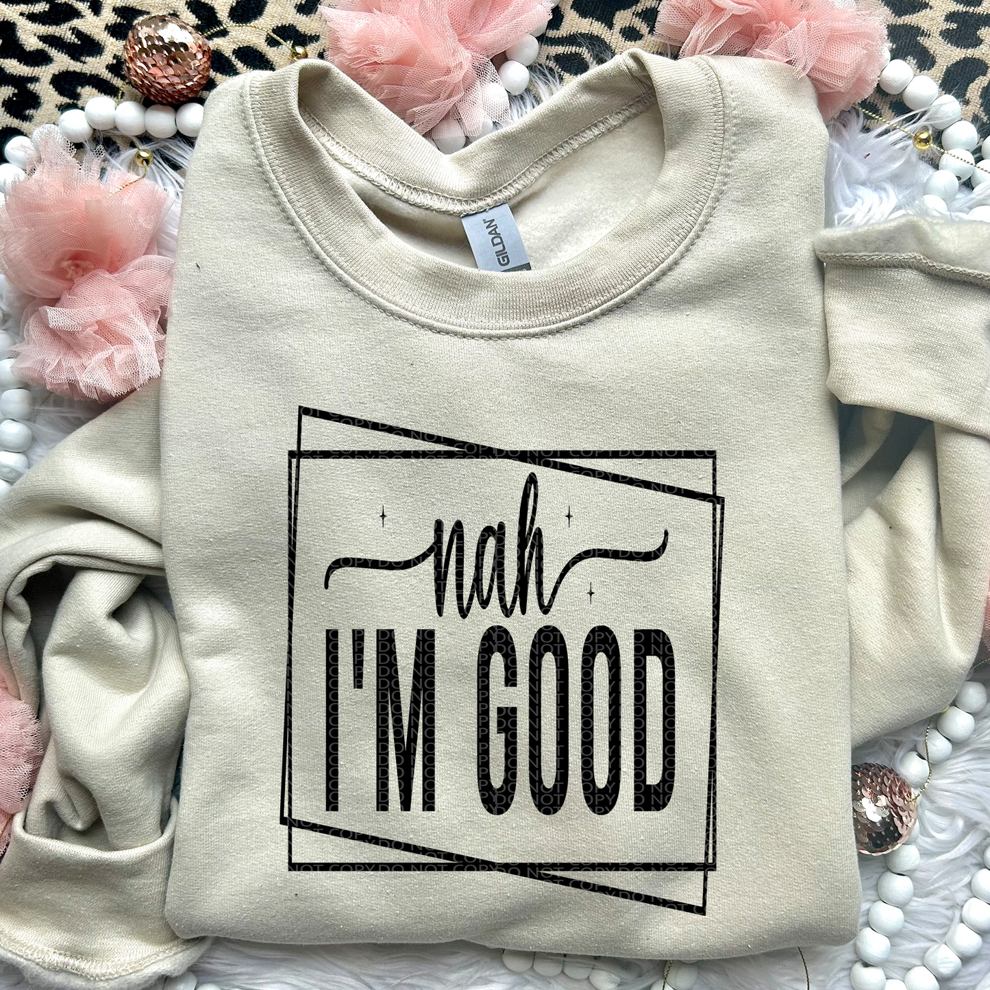 Nah I'm Good | Comfort Colors Tee or Gildan Crewneck Sweatshirt