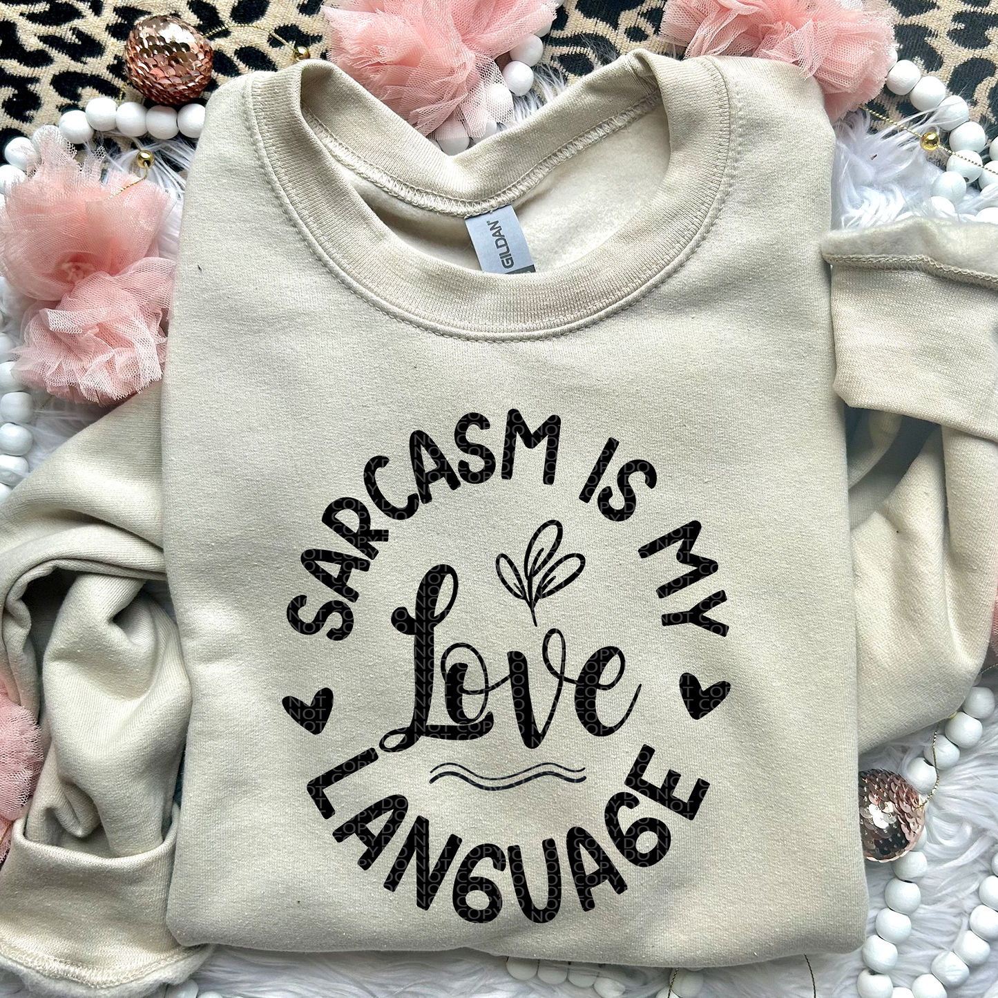 Sarcasm is My Love Language | Comfort Colors Tee or Gildan Crewneck Sweatshirt